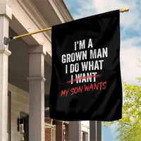Boy Dad Garden Flag I Am A Grown Man I Do What My Son Wants Fathers Day