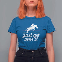 Equestrian Horse T Shirt For Women Just Get Over It Vintage Retro - Wonder Print Shop