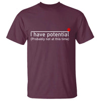 Funny Physics T Shirt I Have Potential Probably Not At This Time Nerd - Wonder Print Shop