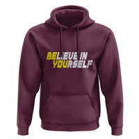 Motivational Quote Hoodie Believe In Yourself Positive Inspiration - Wonder Print Shop