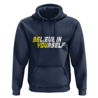 Motivational Quote Hoodie Believe In Yourself Positive Inspiration - Wonder Print Shop