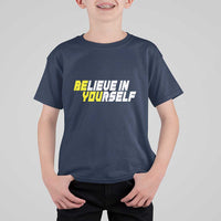 Motivational Quote T Shirt For Kid Believe In Yourself Positive Inspiration - Wonder Print Shop