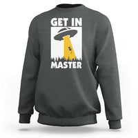 Funny Alien Cat Sweatshirt Get In Master Aliens Extraterrestrial - Wonder Print Shop