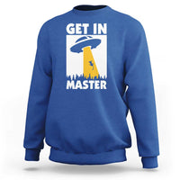 Funny Alien Cat Sweatshirt Get In Master Aliens Extraterrestrial - Wonder Print Shop