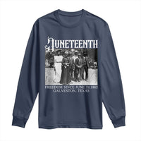 History Of Juneteenth Long Sleeve Shirt Freedom Since June 19 Galveston Texas