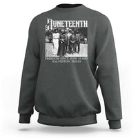 History Of Juneteenth Sweatshirt Freedom Since June 19 Galveston Texas