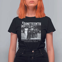 History Of Juneteenth T Shirt For Women Freedom Since June 19 Galveston Texas