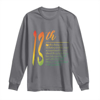 13th Amendment of U.S. Constitution Long Sleeve Shirt Juneteenth Black History