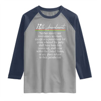 13th Amendment of U.S. Constitution Raglan Shirt Juneteenth 1865 Black History