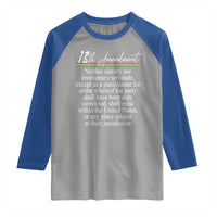 13th Amendment of U.S. Constitution Raglan Shirt Juneteenth 1865 Black History