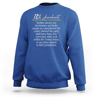 13th Amendment of U.S. Constitution Sweatshirt Juneteenth 1865 Black History