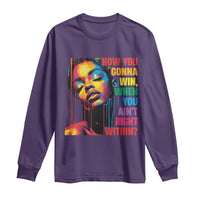 How You Gonna Win When You Aint Right Within Long Sleeve Shirt Black History