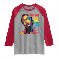 How You Gonna Win When You Aint Right Within Raglan Shirt Black History