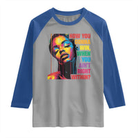 How You Gonna Win When You Aint Right Within Raglan Shirt Black History