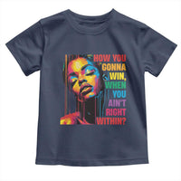 How You Gonna Win When You Aint Right Within Toddler T Shirt Black History