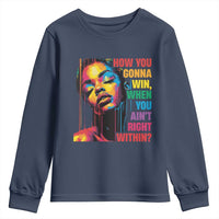 How You Gonna Win When You Aint Right Within Youth Sweatshirt Black History