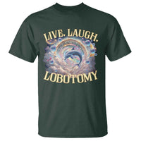 Funny Live Laugh Lobotomy T Shirt Dolphin Meme Silly Unhinged Joke
