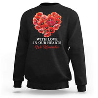 Memorial Day Sweatshirt With Love In Our Hearts We Remember Red Poppy Flower