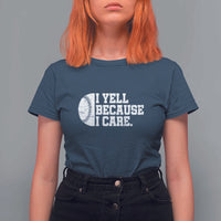 Funny Baseball T Shirt For Women I Yell Because I Care Coach - Wonder Print Shop
