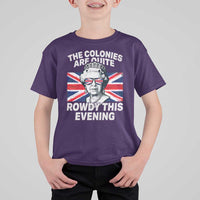 Funny The Colonies Are Quite Rowdy This Evening T Shirt For Kid Queen 4th Of July - Wonder Print Shop
