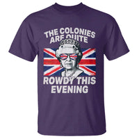 Funny The Colonies Are Quite Rowdy This Evening T Shirt Queen 4th Of July - Wonder Print Shop