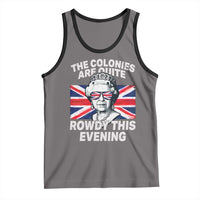 Funny The Colonies Are Quite Rowdy This Evening Tank Top Queen 4th Of July - Wonder Print Shop