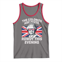 Funny The Colonies Are Quite Rowdy This Evening Tank Top Queen 4th Of July - Wonder Print Shop