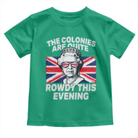 Funny The Colonies Are Quite Rowdy This Evening Toddler T Shirt Queen 4th Of July - Wonder Print Shop