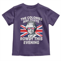 Funny The Colonies Are Quite Rowdy This Evening Toddler T Shirt Queen 4th Of July - Wonder Print Shop