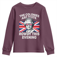 Funny The Colonies Are Quite Rowdy This Evening Youth Sweatshirt Queen 4th Of July - Wonder Print Shop