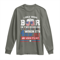 Funny I Only Drink Beer On Two Occasions When Its 4th Of July And When Its Not Long Sleeve Shirt July 4th Drinking - Wonder Print Shop