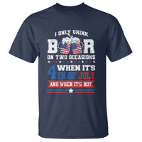 Funny I Only Drink Beer On Two Occasions When Its 4th Of July And When Its Not T Shirt July 4th Drinking - Wonder Print Shop