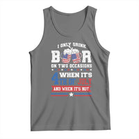 Funny I Only Drink Beer On Two Occasions When Its 4th Of July And When Its Not Tank Top July 4th Drinking - Wonder Print Shop