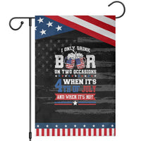 Funny I Only Drink Beer On Two Occasions When Its 4th Of July And When Its Not Garden Flag July 4th Drinking