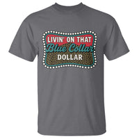 Living On That Blue Collar Dollar T Shirt Leopard Print - Wonder Print Shop