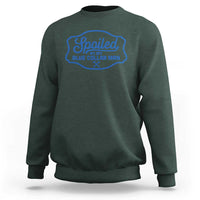 Funny Spoiled By My Blue Collar Man Sweatshirt - Wonder Print Shop