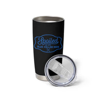 Funny Spoiled By My Blue Collar Man Tumbler Cup - Wonder Print Shop