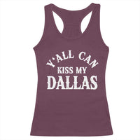 Y'all Can Kiss My Dallas Racerback Tank Top Funny Texas Western Cowboy Quote