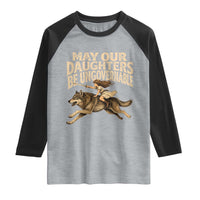 May Our Daughters Be Ungovernable Feminist Girl Raglan Shirt