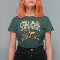 May Our Daughters Be Ungovernable Feminist Girl T Shirt For Women
