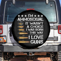 I'm Ammosexual It Wasn't A Choice 2nd Amendment Gun Lovers Spare Tire Cover