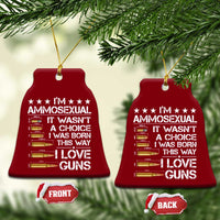 I'm Ammosexual It Wasn't A Choice 2nd Amendment Gun Lovers Ceramic Ornament