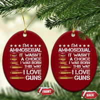 I'm Ammosexual It Wasn't A Choice 2nd Amendment Gun Lovers Ceramic Ornament