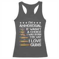 I'm Ammosexual It Wasn't A Choice 2nd Amendment Gun Lovers Racerback Tank Top