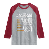 I'm Ammosexual It Wasn't A Choice 2nd Amendment Gun Lovers Raglan Shirt