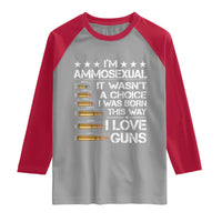 I'm Ammosexual It Wasn't A Choice 2nd Amendment Gun Lovers Raglan Shirt