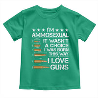 I'm Ammosexual It Wasn't A Choice 2nd Amendment Gun Lovers Toddler T Shirt