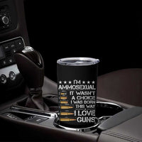 I'm Ammosexual It Wasn't A Choice 2nd Amendment Gun Lovers Tumbler Cup