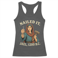 Nailed It Jael 1200 BC Racerback Tank Top Funny Biblical Feminist Religious