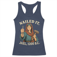 Nailed It Jael 1200 BC Racerback Tank Top Funny Biblical Feminist Religious